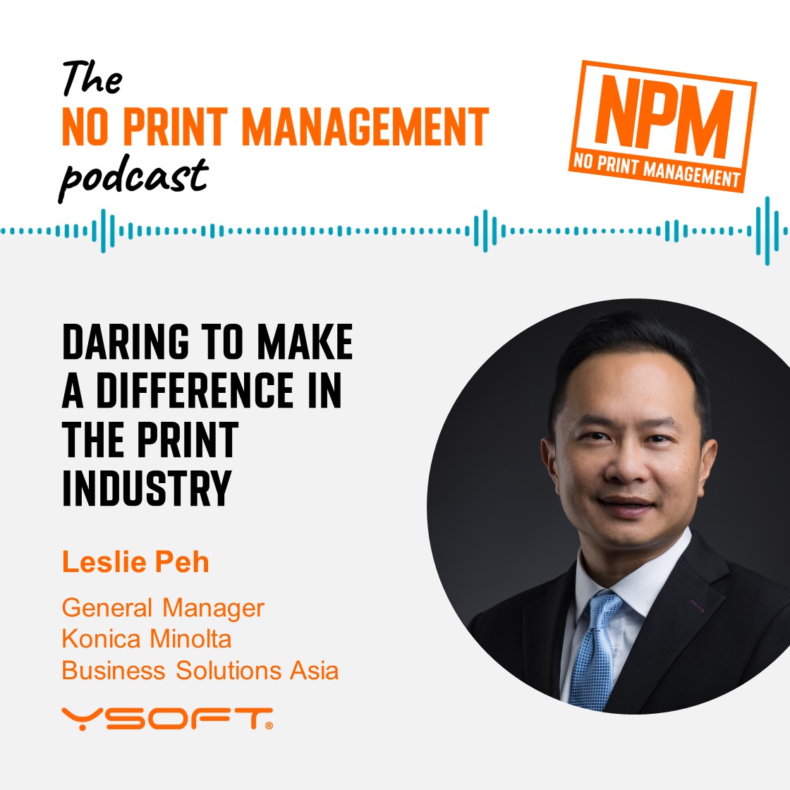 No Print Management Podcast - Leslie Peh KM